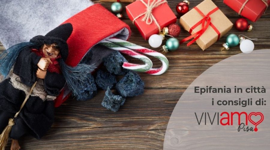 Epifania a Pisa: tutti gli eventi a Pisa e dintorni per festeggiare la Befana con i bambini (e non solo)